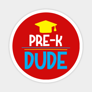 Pre -K Dude - Funny & Inspirational Designed Specially for Students... Magnet